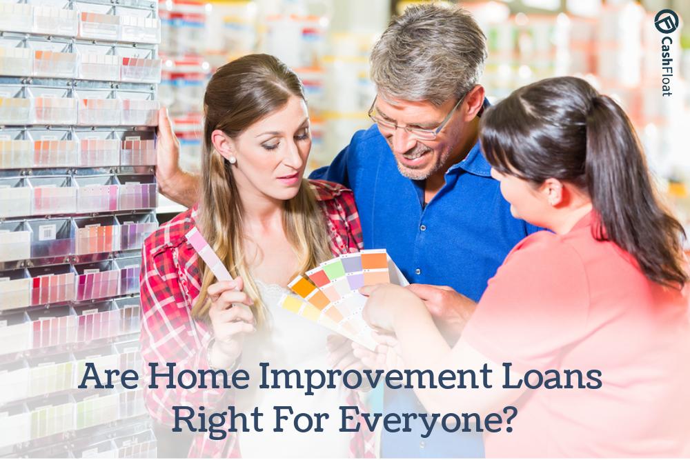 Cashfloat discusses are home improvement loans right for everyone?