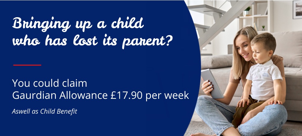 You could claim for guardian allowance £17.90 per week - Cashfloat