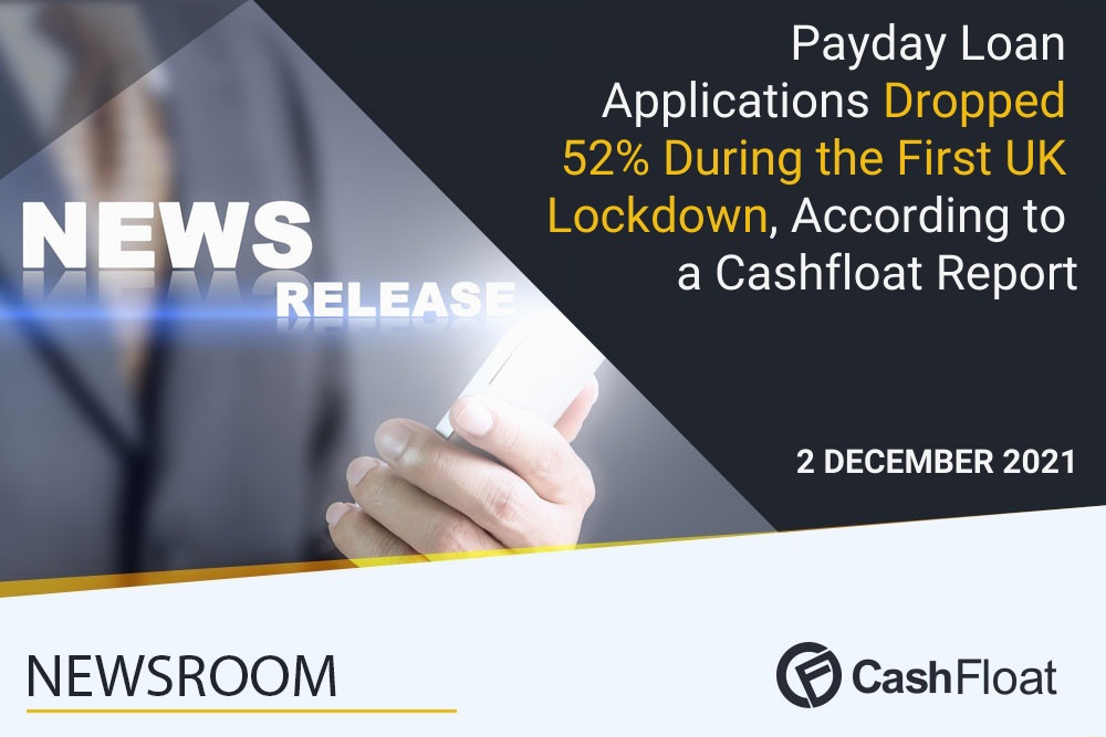 HCSTC Loan Applications Dropped 52% During the First UK Lockdown, According to a Cashfloat Report