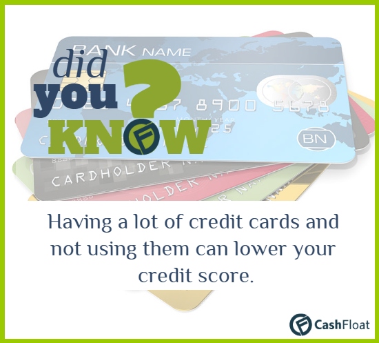 did you know having lots of credit cards and not using them can lower your creditscore- Cashfloat