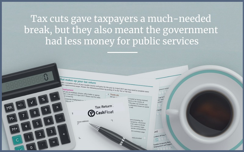 tax cuts were good for taxpayers, but meant there was little spending on public services- Cashfloat