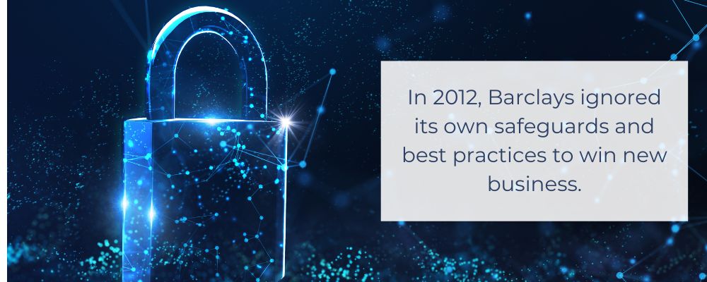 In 2012, Barclays ignored its own safeguards and best practices to win new business. - Cashfloat