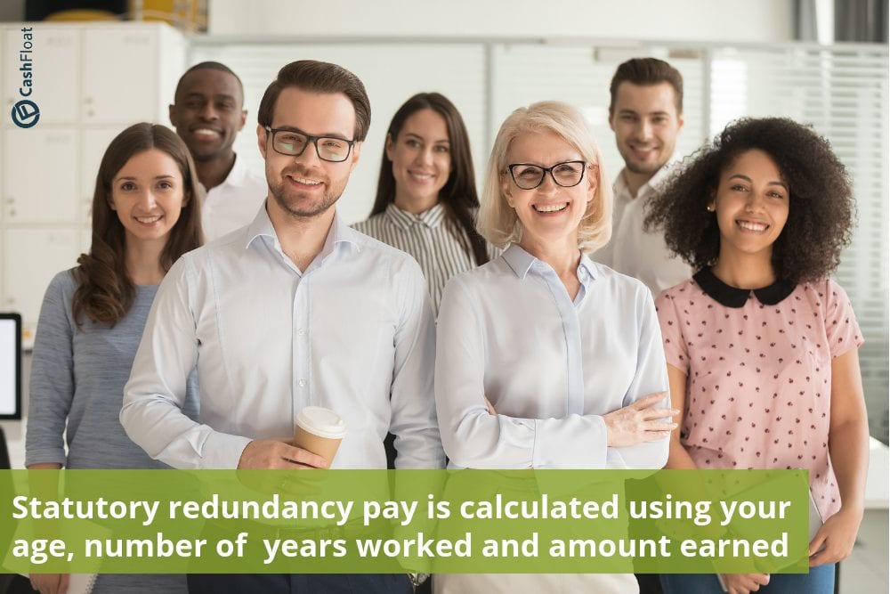 Statutory redundancy pay is calculated using your age, number of  years worked and amount earned - Cashfloat