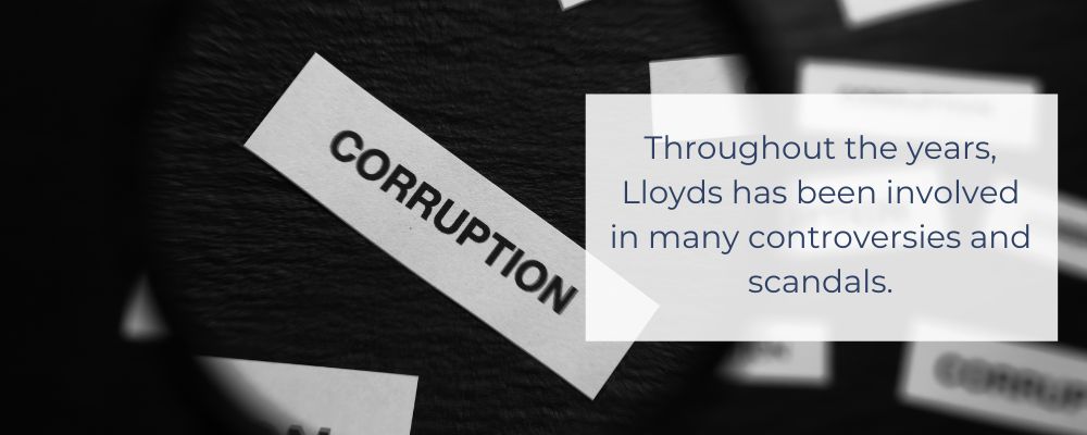 Throughout the years, Lloyds has been involved in many controversies and scandals. - Cashfloat