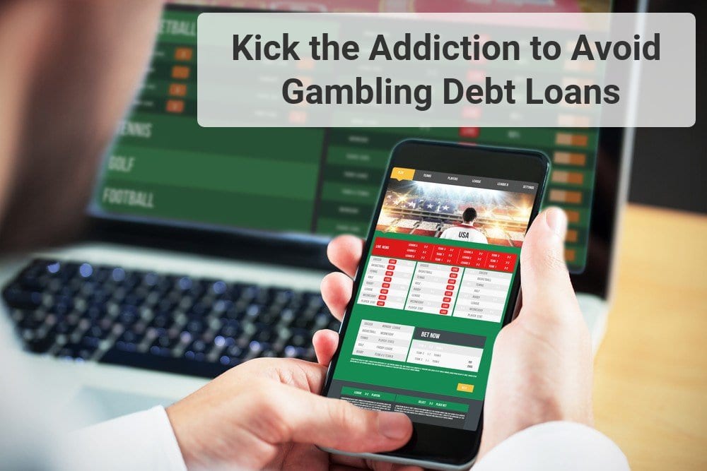Kick the Addiction to Avoid Gambling Debt Loans