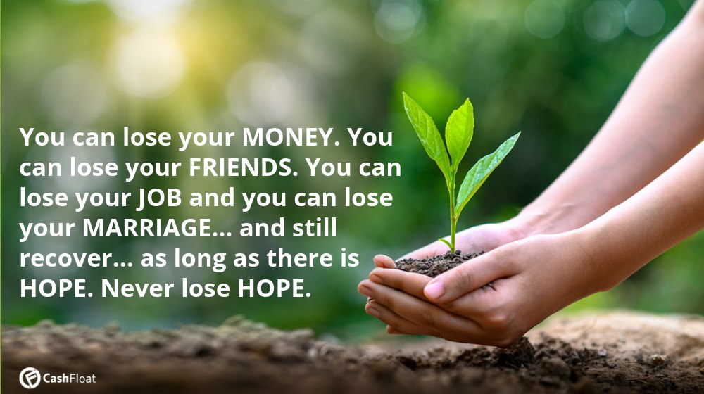 After losing your job, never lose hope  -Cashfloat