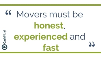 Movers must be honest, experienced and fast - Cashfloat