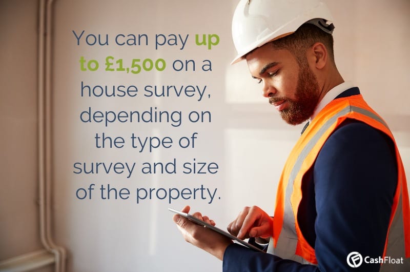 You can pay up to £1,500 on a house survey - Cashfloat