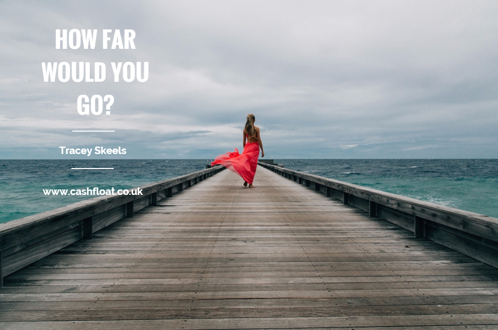 how far would you go