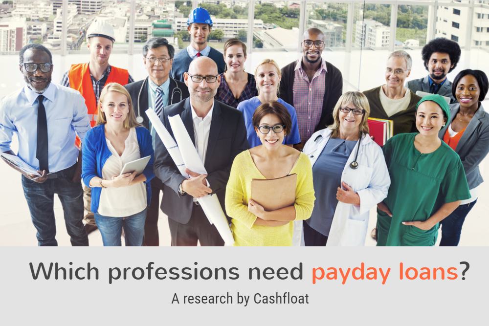 Cashfloat discovers which professions need payday loans more and why.