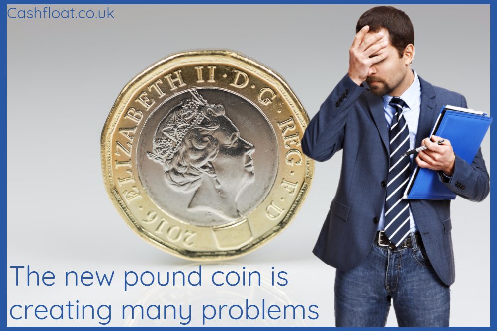 Cashfloat - The new pound coins are creating many problems