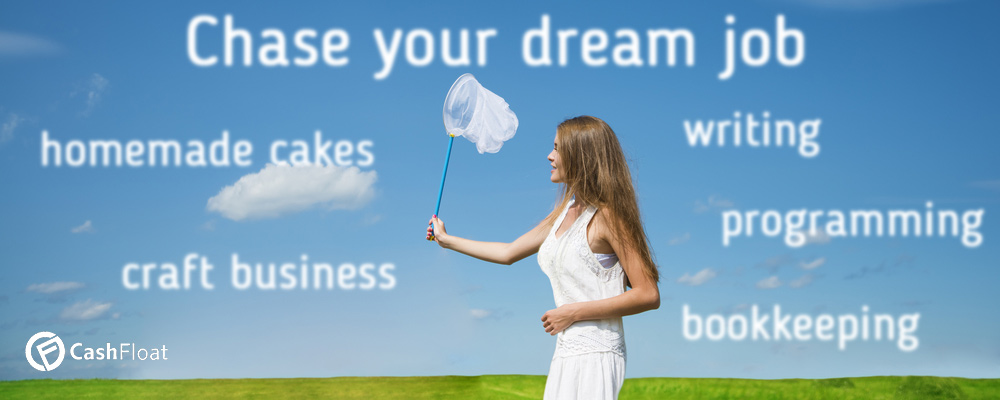 Chase your dreams in your spare hours - Cashfloat