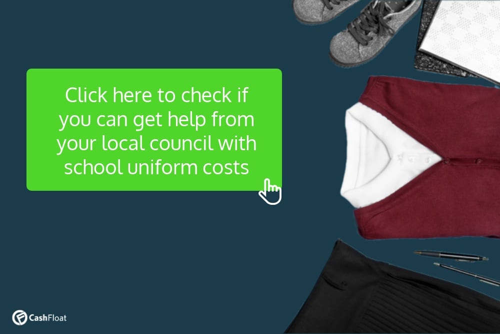 Click here to check if you can get help from your local council with school uniform costs - Cashfloat