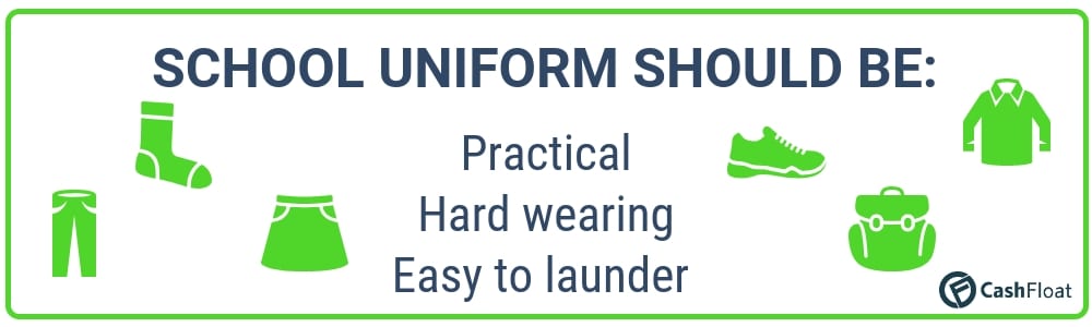 SCHOOL UNIFORM SHOULD BE Practical Hard wearing and Easy to launder - Cashfloat