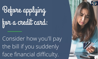 Before applying for a credit card consider how you will pay the bill if you face financial difficulty- Cashfloat