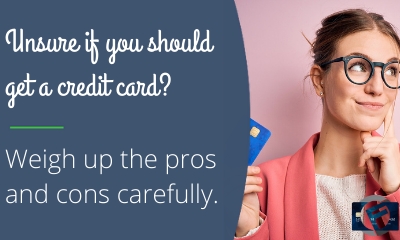 consider the pros and cons before taking out a credit card- Cashfloat