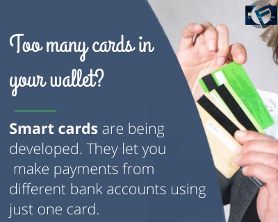 Smart cards will let you make payments from different bank accounts using just one card.