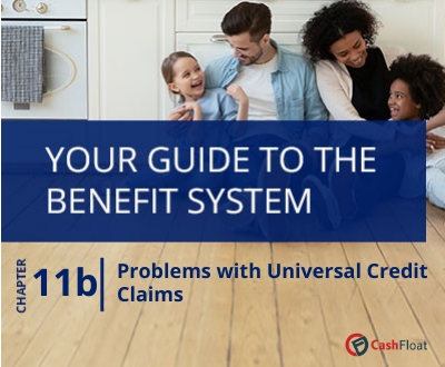 Having problems with universal credit, chap 11b - Cashfloat guides