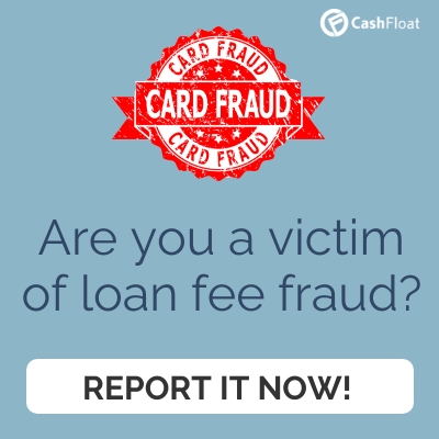 Are you a victim of loan fee fraud? Report it now!