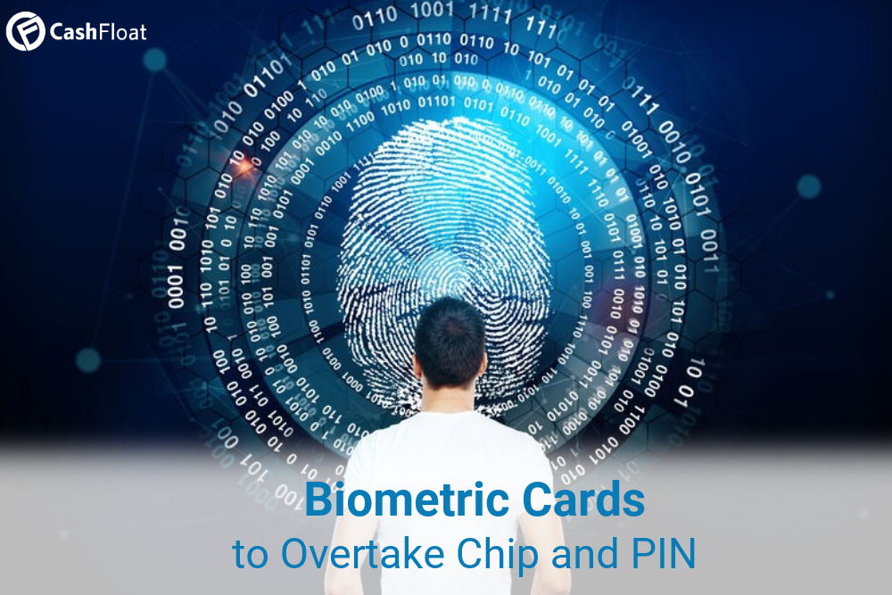 biometric cards to overtake chip and pin - Cashfloat