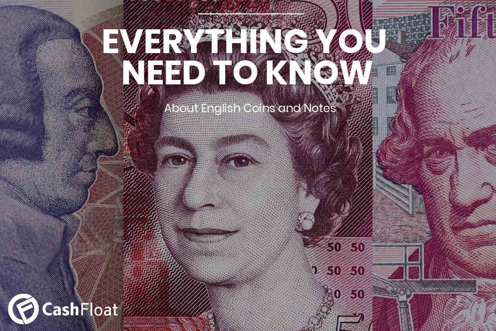 All you need to know about English Money - Cashfloat