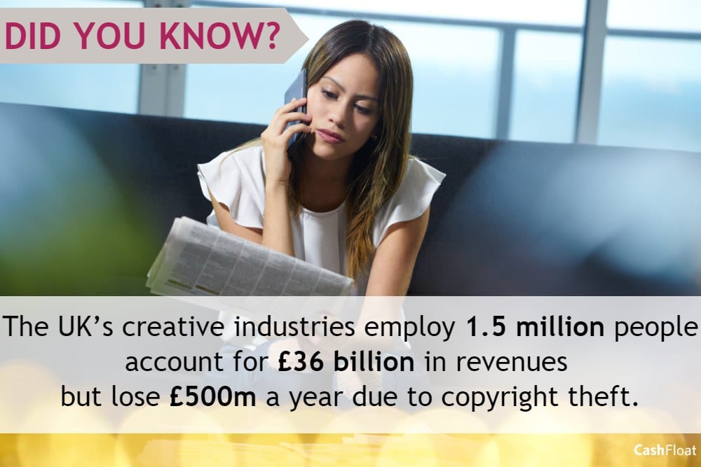 The UK's creative industry employs 1.5 million people, account for £36 billion in revenues but lost £500 million a  year due to copyright theft!