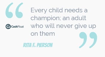 Every child needs a  champion; an adult who never gives up on them - cashfloat
