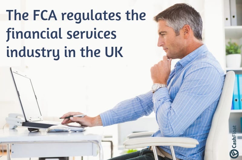The FCA regulates the financial services industry in the UK - Cashfloat