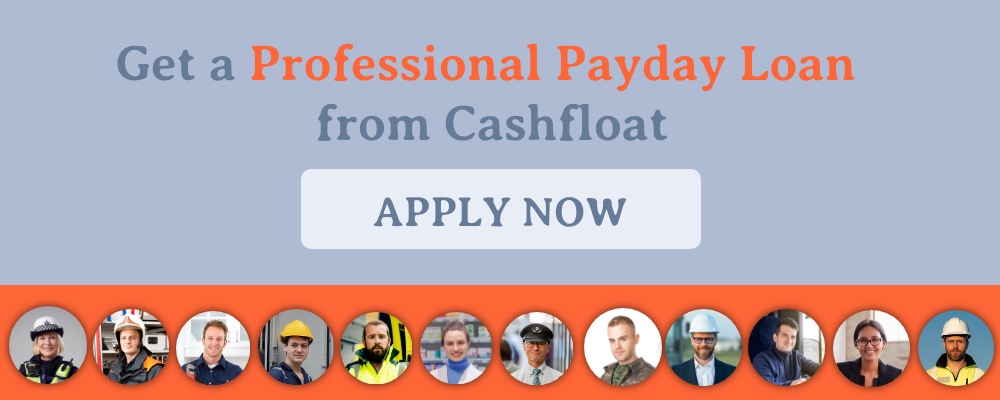 Do you need a payday loan despite your profession? Consider a Cashfloat loan.