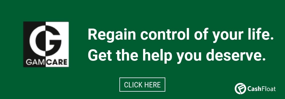 Regain control of your life. Get the help you deserve. GamCare- Cashfloat