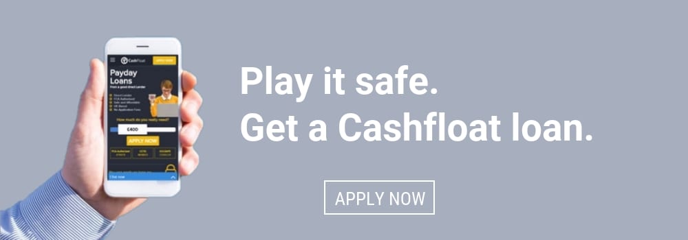 Play it safe and get a Cashfloat loan