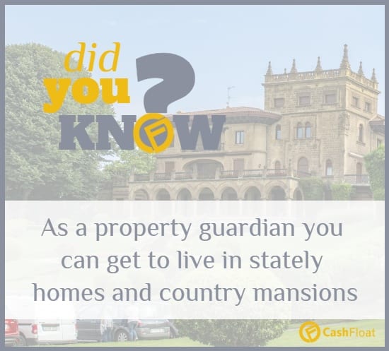 Did you know? As a property guardian you can get to live in stately homes and country mansions - Cashfloat