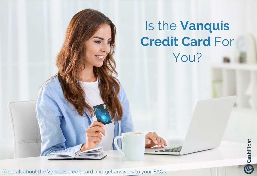 Is the Vanquis Credit Card For You? - Cashfloat