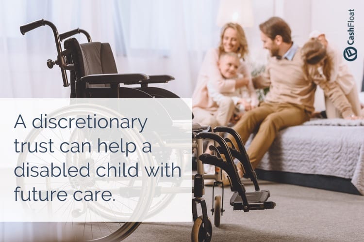 A discretionary trust can help a disabled child with future care. - Cashfloat