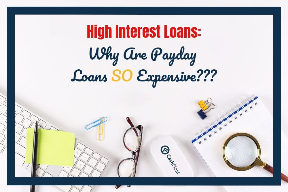 High interest loans: Why are payday loans SO expensive? Cashfloat
