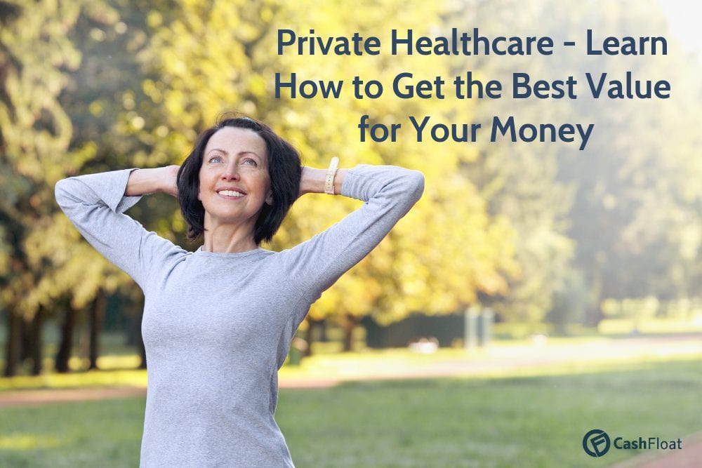 Private Health insurance - Learn How to Get the Best Value for Your Money - Cashfloat