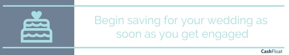 Begin saving for your wedding as soon as you get engaged - Cashfloat