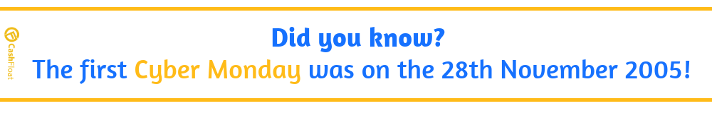 Did you know? The first Cyber Monday was on the 28th November 2005! - Cashfloat