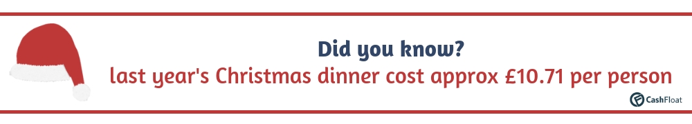 Did you know? last year's Christmas dinner cost approx £10.71 per person - Cashfloat