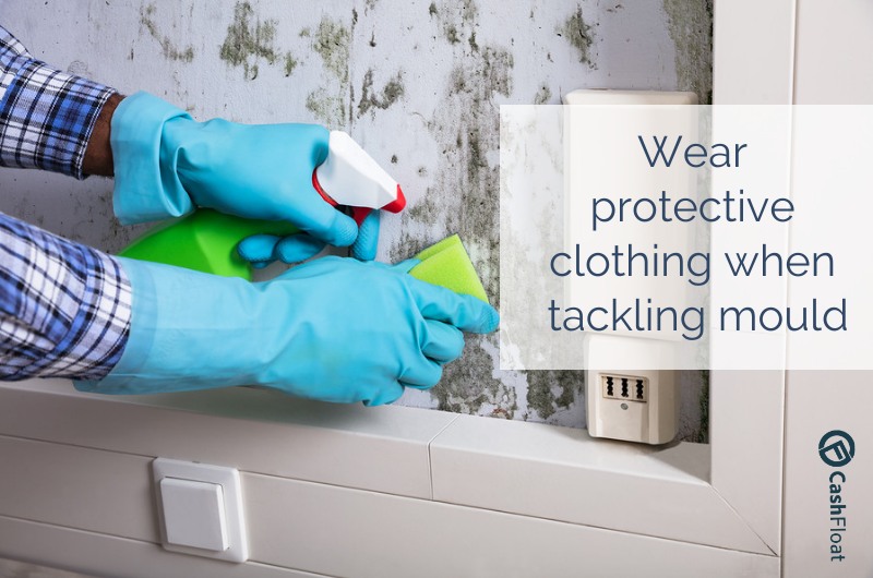 Wear protective clothing when tackling mould - Cashfloat