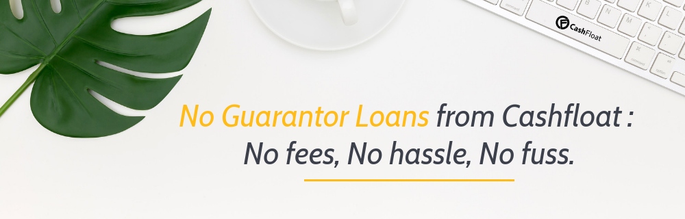 Fast No Guarantor Loans Apply With Bad Credit Cashfloat Direct Lender