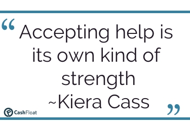 Accepting help is its own kind of strength-Kiera Cass