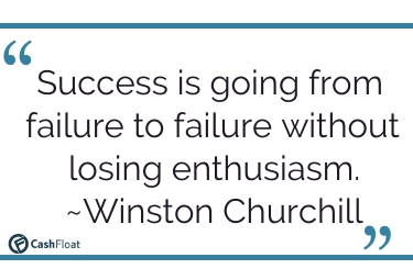 Success is going from failure to failure without losing enthusiasm- Winston Churchill