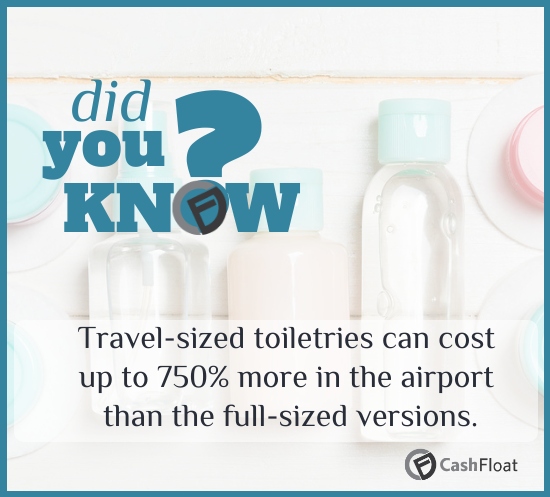 travel sized toiletried cost 750% more! Cashfloat