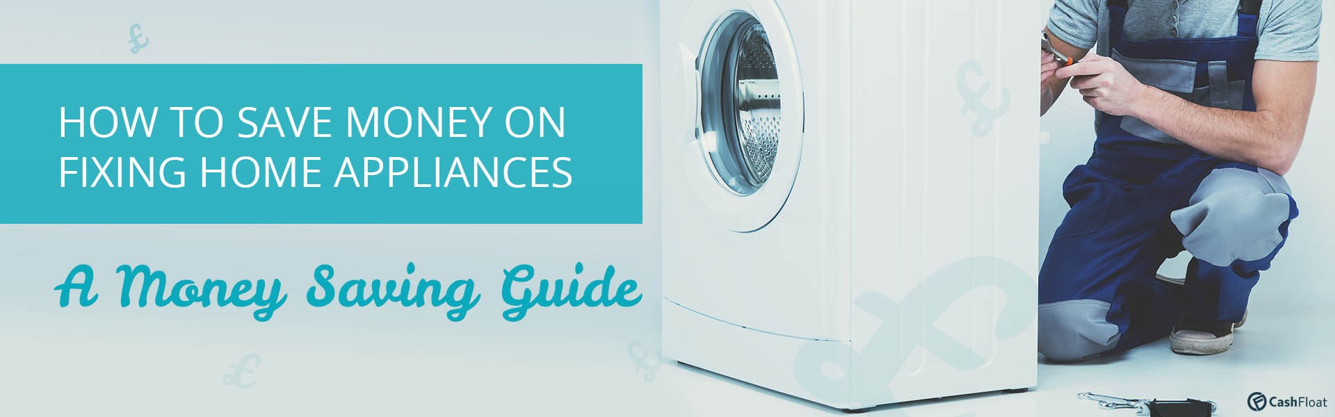 How To Save Money On Fixing Home Appliances - Cashfloat