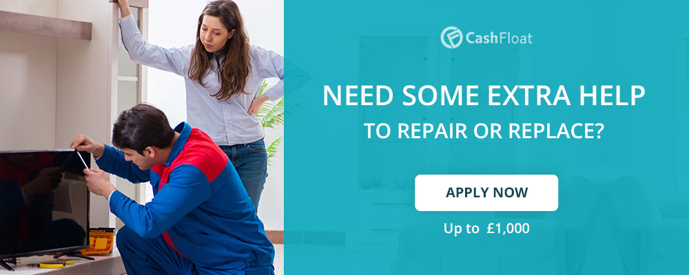 Need some help to repair or replace - apply now with Cashfloat