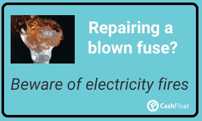 repairing a blown fuse? beware of electricity fires - Cashfloat