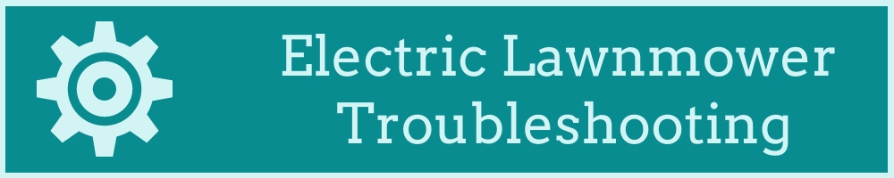 electric lawnmower troubleshooting - Cashfloat
