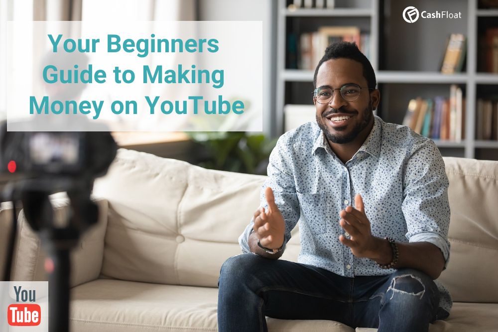 Beginners guide to making money on YouTube - Cashfloat