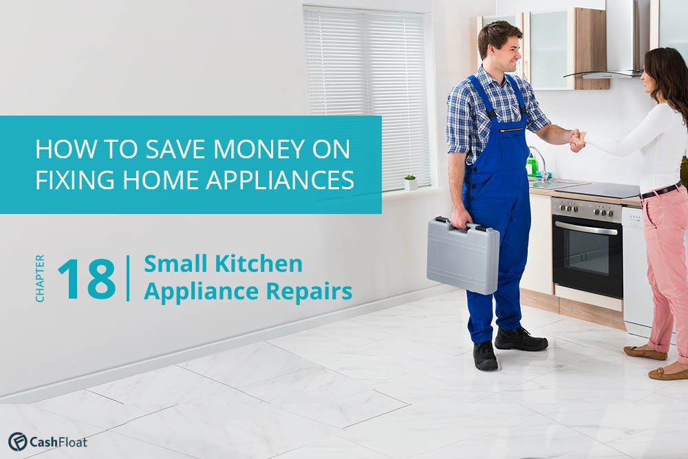 All you need to know about small kitchen appliance repairs - Cashfloat